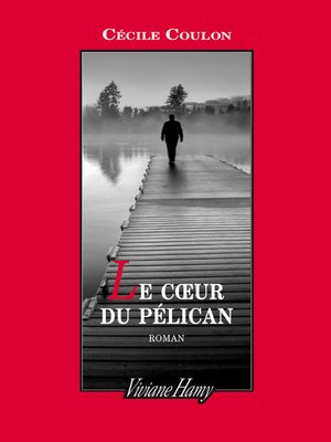 cover image of Le Coeur du Pélican